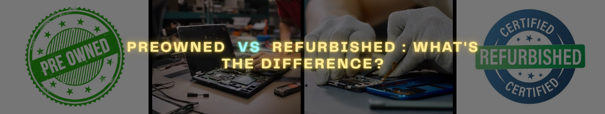 Preowned Vs. Refurbished: What's the Difference?